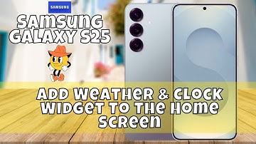 How to Add Weather & Clock Widget To The Home Screen Samsung Galaxy S25 #latest