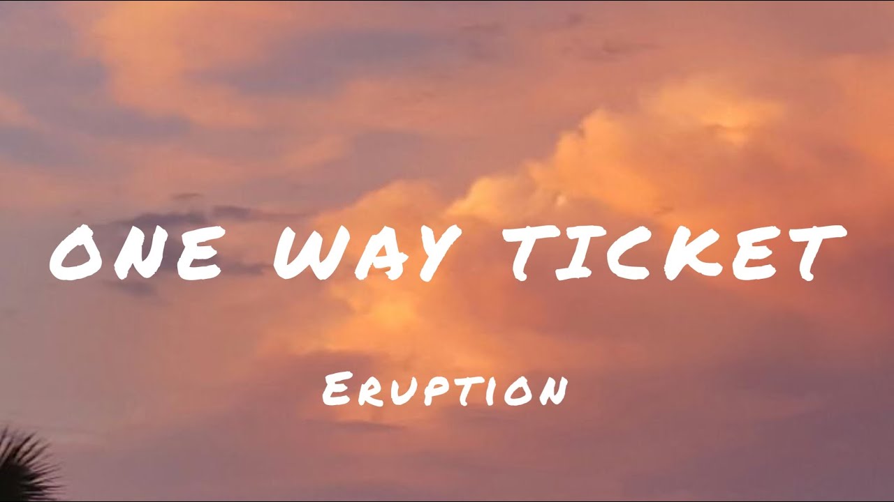 Eruption   One way ticket Lyrics