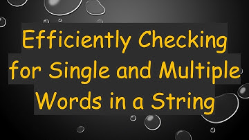 Efficiently Checking for Single and Multiple Words in a String