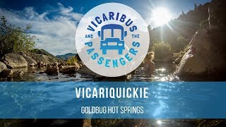 Vicariquickie #5  Goldbug Hot Springs (SUPER AMAZING!!)