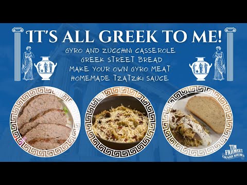 Zucchini Gyro Casserole, Greek Street Bread and Make Your Own Gyro Meat (#1022)