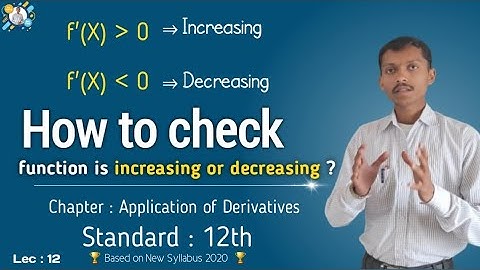 How to check function is Increasing or Decreasing?, Increasing, Decreasing, Examples,By Nitin Sir