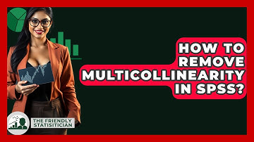 How To Remove Multicollinearity In SPSS? - The Friendly Statistician