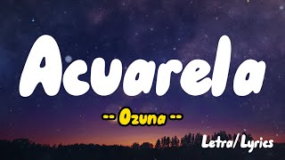 Ozuna - Acuarela Letras / Lyrics