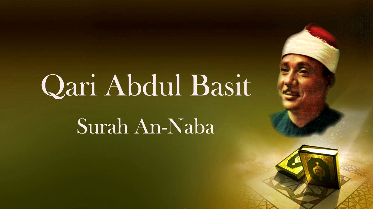 Qari Abdul Basit Surah An Naba Youtube