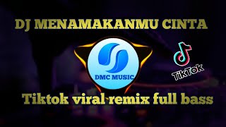 Download Lagu DJ MENAMAKANMU CINTA || TIKTOK VIRAL REMIX FULL BASS MP3 Download Lagu DJ MENAMAKANMU CINTA || TIKTOK VIRAL REMIX FULL BASS MP3