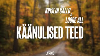 Krislin Sallo ja Loore All - Käänulised teed (lyrics/sõnadega)