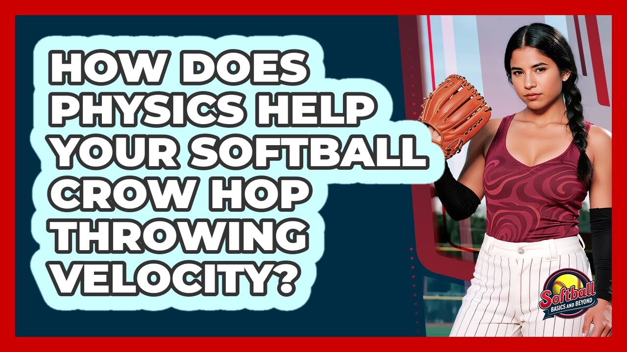 How Does Physics Help Your Softball Crow Hop Throwing Velocity ...