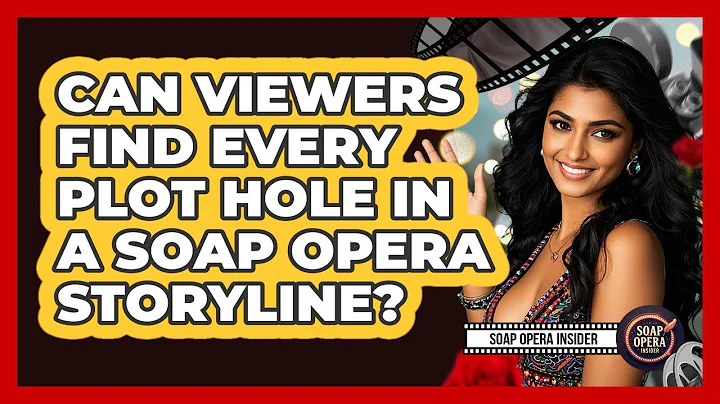 Can Viewers Find Every Plot Hole In A Soap Opera Storyline? - Soap Opera Insider