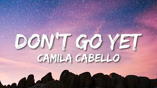 1 Hour |  Camila Cabello - Don't Go Yet (Lyrics)  | Best Songs 2023