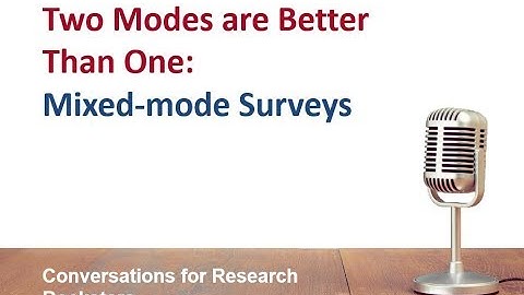 Mixed-mode Surveys:  When are 2 modes better than one?