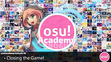osu!academy Episode - 26 Closing the Game!