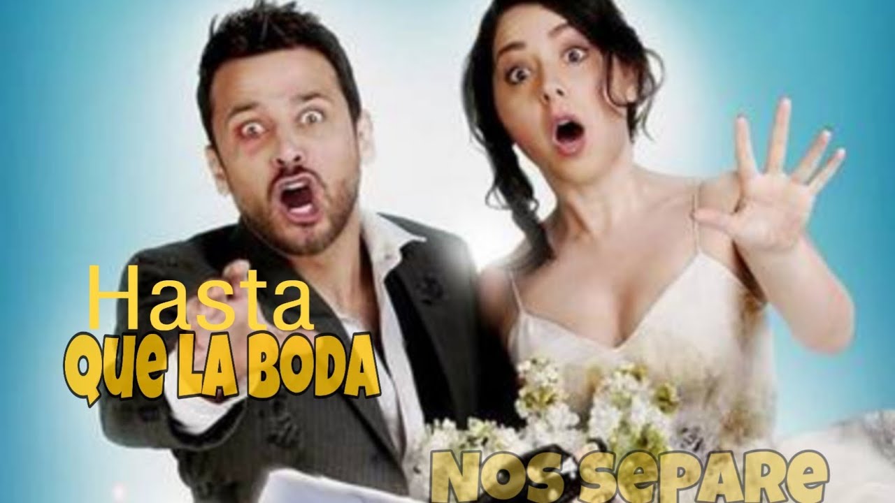 Hasta Que La Boda Nos Separe Full Movie Hasta que la boda nos separe pelicula de estreno (cinema 4k💯) - YouTube