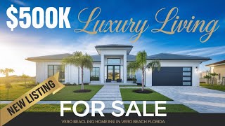 Unveiling a New Home for Sale in Vero Beach, Florida | Priced Under $500K | Luxury Living