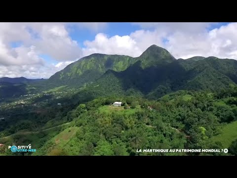 La Martinique au patrimoine mondial ? - Positive Outre-mer (20/11/2017)