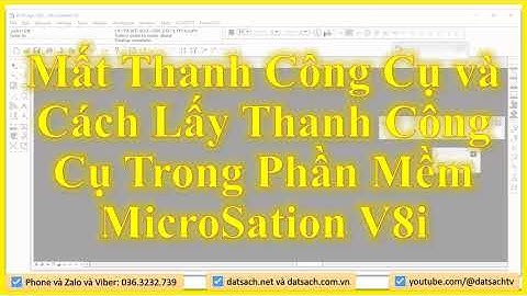 ✅ Mất Thanh Công Cụ và Cách Lấy Thanh Công Cụ Trong Phần Mềm MicroSation V8i