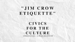 Civics for the Culture - Jim Crow Etiquette