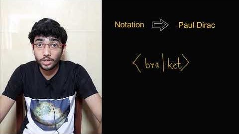 Dirac notation of quantum mechanics [bra-ket notation]