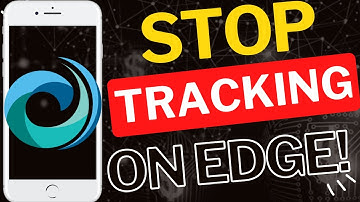 Stop Trackers on Microsoft Edge Mobile in Seconds