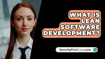 What Is LEAN Software Development? - SecurityFirstCorp.com