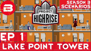 Project Highrise Scenario 2 EP 1 - LAKE POINT TOWER - Project Highrise Gameplay