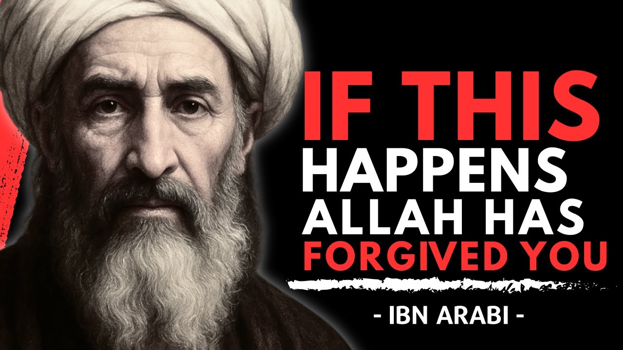 Before Allah Forgives a Person, These Signs Silently Appear | Ibn Arabi