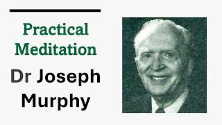 Practical Meditation  Dr Joseph Murphy