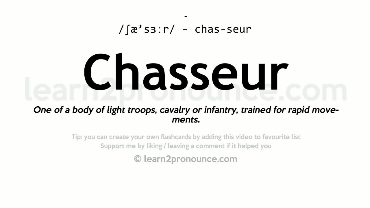 Pronunciation of Chasseur Definition of Chasseur YouTube