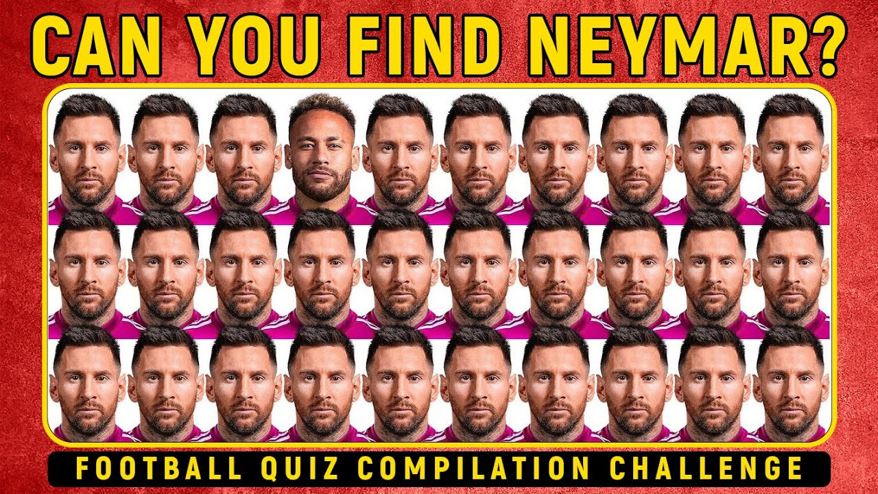 CAN YOU FIND NEYMAR? || FOOTBALL QUIZ COMPILATION 2024 - YouTube