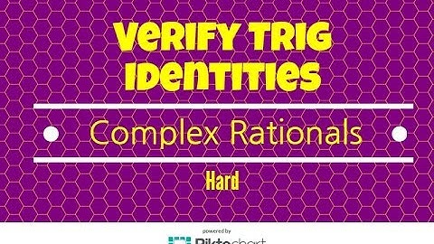 How to verify trig identities. Complex rationals