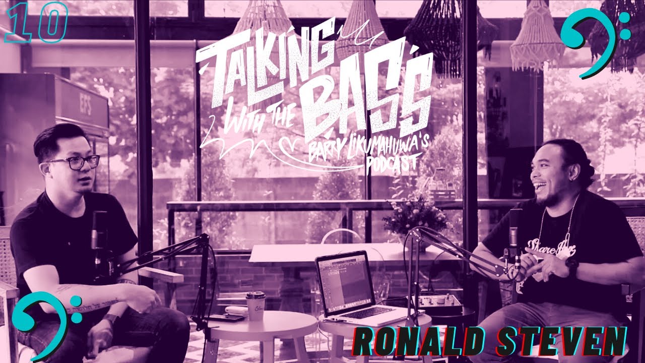 Talking with The Bass Eps. 10: Ronald Steven // Barry Likumahuwa's Podcast