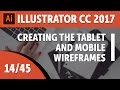 Creating the Tablet and Mobile wireframes in Illustrator - Adobe Illustrator CC 2017 [14/45]