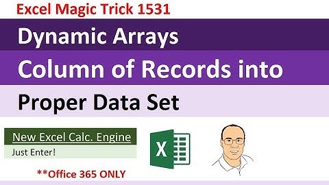 Excel Dynamic Arrays: Column of Records into Proper Data Set (Excel Magic Trick 1531)