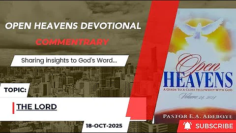 Open Heavens Devotional For  Saturday 18-10-2025 by Pastor E.A Adeboye (The Lord)