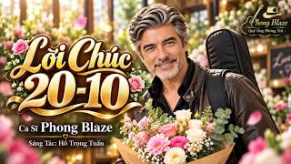 LỜI CHÚC 20-10 💐 Ca Khúc Tặng Mẹ, Tặng Vợ Ngày 20/10 | Ngày Phụ Nữ Việt Nam 20-10-2026 | Phong Blaze