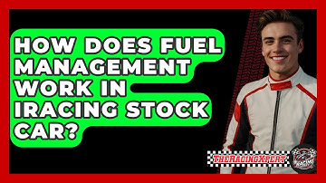 How Does Fuel Management Work In IRacing Stock Car? - The Racing Xpert