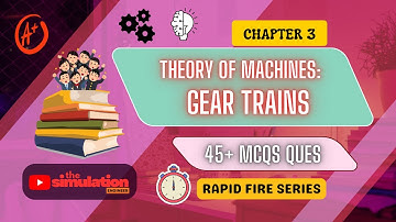 Theory of Machines C3: Gear Trains – 45+ Rapid Fire MCQs for GATE/ESE/PSU Exams