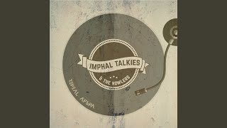 Video-Miniaturansicht von „Imphal Talkies and The Howlers - Eche“