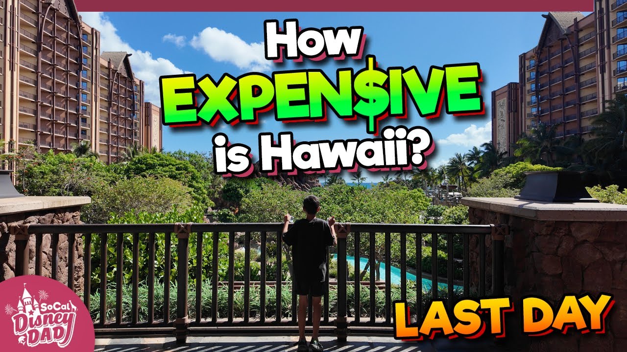 How EXPENSIVE is a Hawaii Vacation? | LAST DAY at Aulani