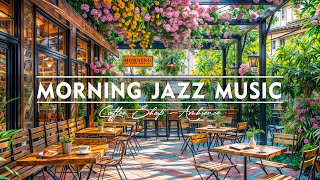 ดนตรีแจ๊สผ่อนคลายเพื่อคลายเครียด ☕ ดนตรีแจ๊สยามเช้าอันนุ่มนวลที่บรรยากาศร้านกาแฟกลางแจ้ง