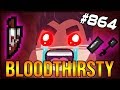 BLOODTHIRSTY - The Binding Of Isaac: Afterbirth+ #864