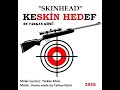 SKINHEAD - KESKİN HEDEF by TARKAN KÖNÜ