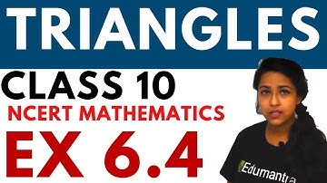 TRIANGLES- CLASS 10 CBSE NCERT MATHS EXERCISE 6.4