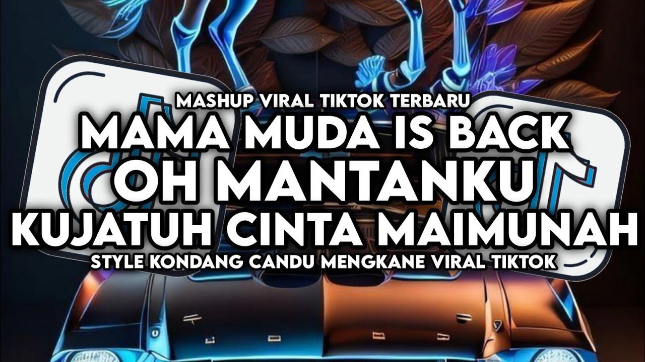 DJ OLD MAMA MUDA IS BACK X OH MANTANKU X KUJATUH CINTA MAIMUNAH STYLE KONDANG MENGKANE VIRAL TIKTOK