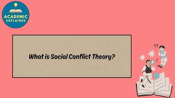 What is Social Conflict Theory?