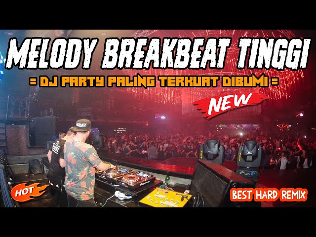 MELODY BREAKBEAT SUPER TINGGI 2024 !! DJ PARTY PALING TERKUAT DIBUMI class=