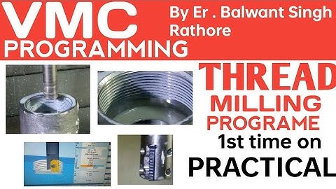 thread mill programe on vmc || vmc programing || cnc milling programming by Er Balwant Singh Rathore