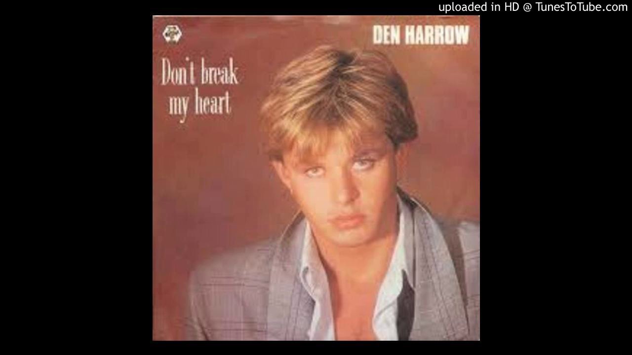 Den Harrow   Dont Break My Heart Original Maxi Version