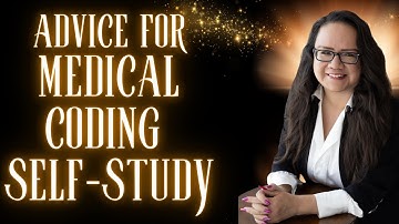 ADVICE WHEN STUDYING MEDICAL BILLING AND CODING ON YOUR OWN