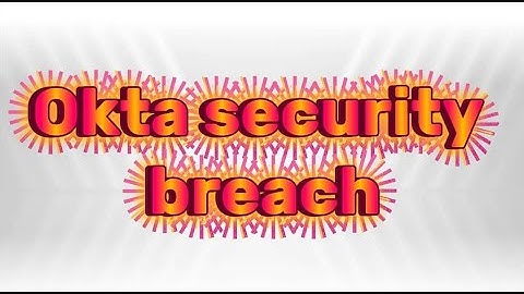 The impact of the cyber breach on Okta